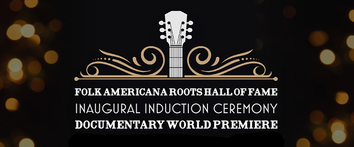 The Folk Americana Roots Hall of Fame Inaugural Induction Ceremony